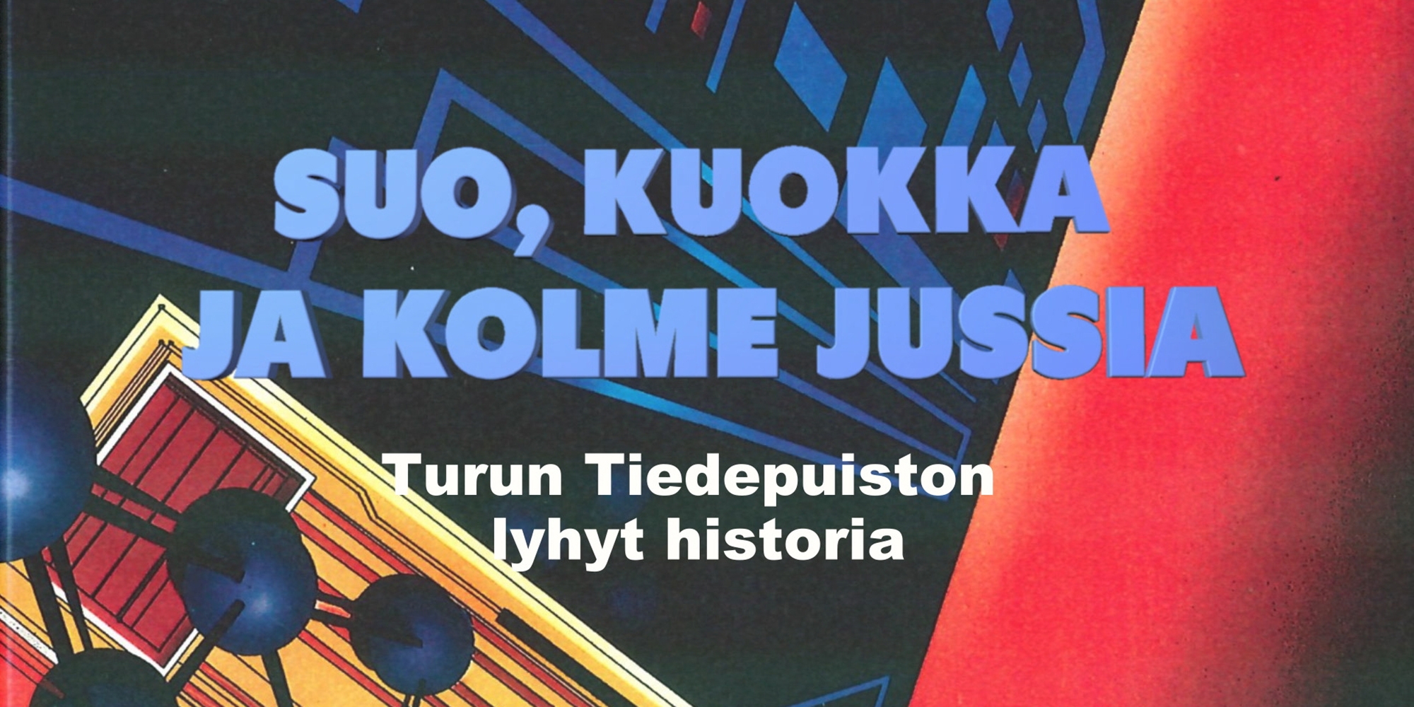 Turun Tiedepuiston historiasta kertova dokumentti on nyt julkaistu